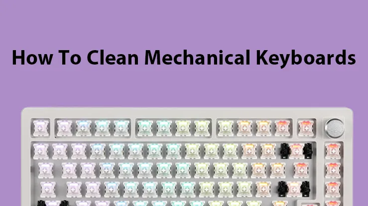 how to clean mechanical keyboards